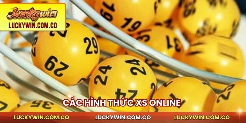 Xổ Số Online Uy Tín Luckywin Quay Thật Trả Nhanh Thưởng Rõ Ràng 3 Các hình thức XS online